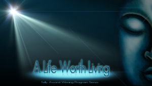 A-Life-Worth-Living