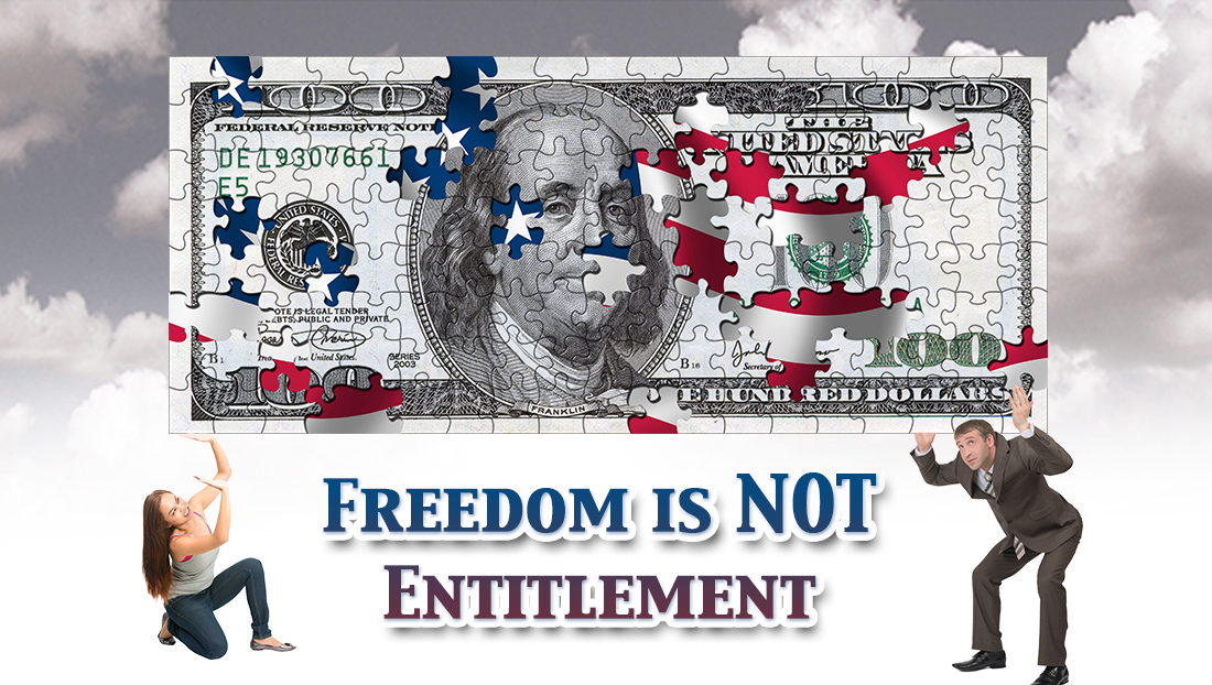 Freedom not Entitlement