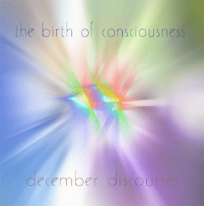the birth of consciousness