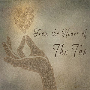 From The Heart Of The Tao
