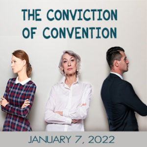 The Conviction of Convention