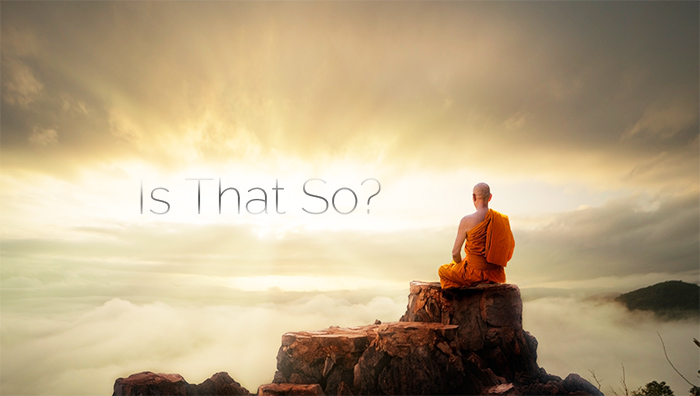 Is That So? – A Zen Parable
