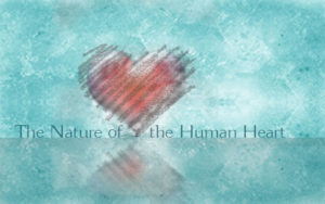 The Nature of the Human Heart