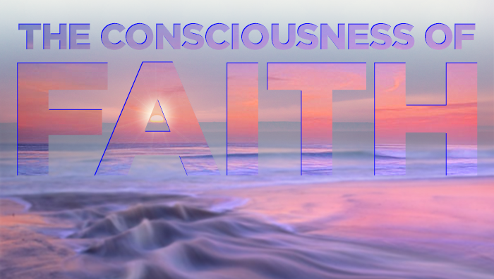 THE CONSCIOUSNESS OF FAITH