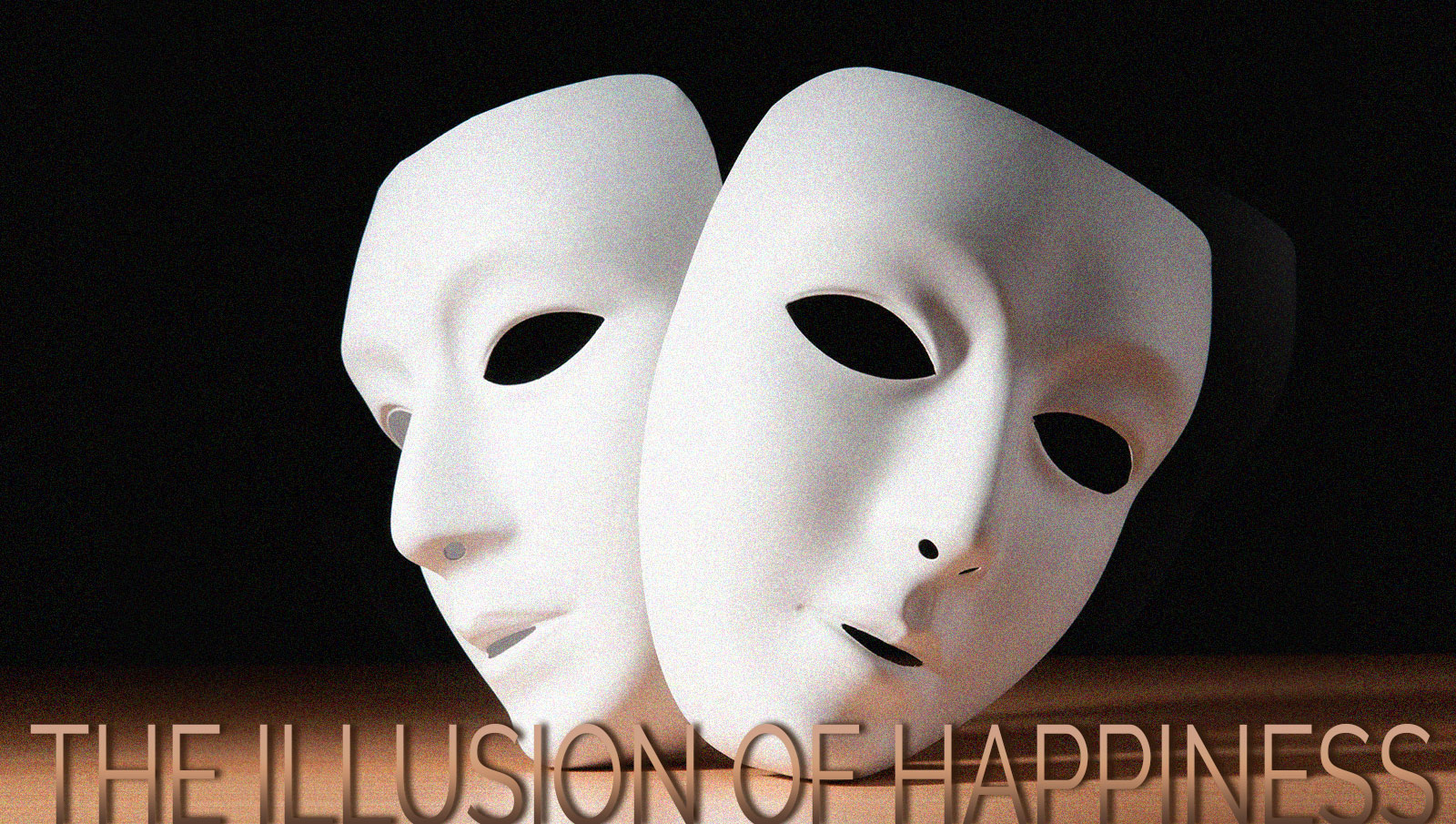 The Illusion Of Happiness